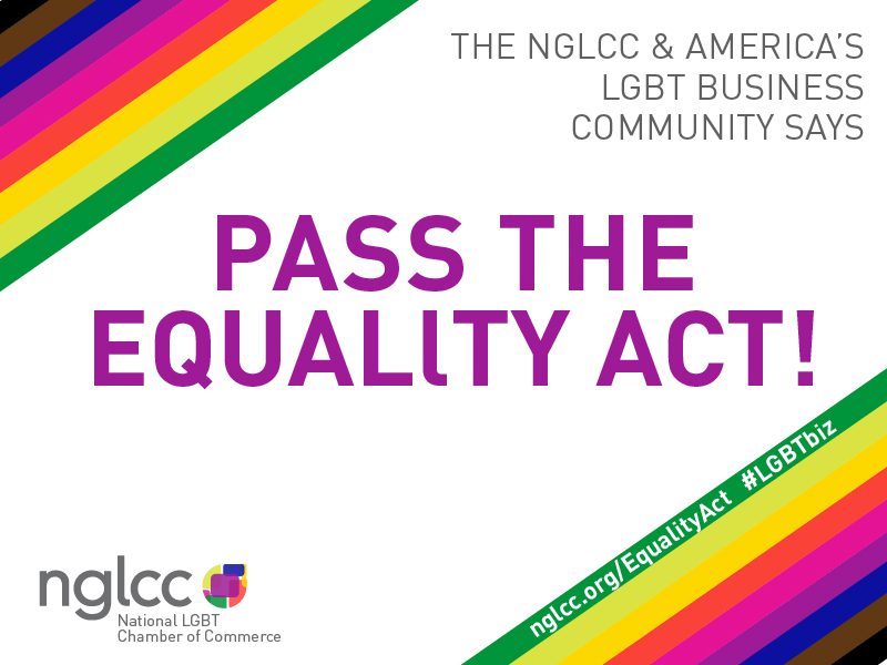 The Equality Act Passes In Us House Nglcc And Lgbt Business Community Urges Senate To Pass